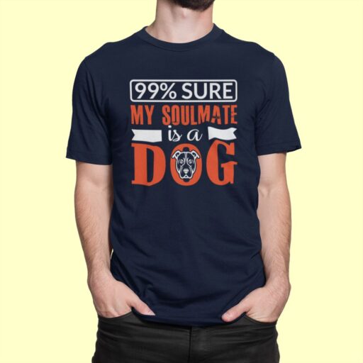 I Am 99% Sure My Soulmate Is a Dog – Funny Navy Blue T-shirt 99% sure my soulmate is a dog navy tshirt 3