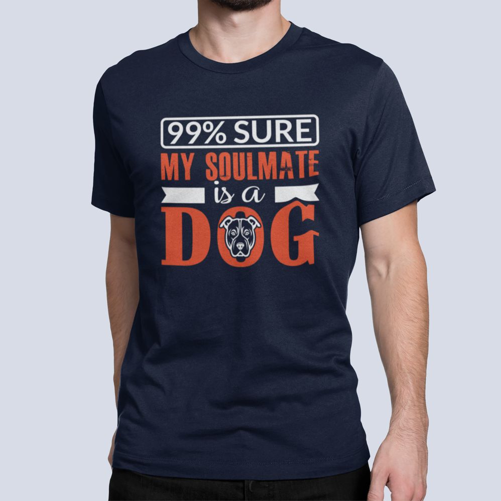 I Am 99% Sure My Soulmate Is a Dog – Funny Navy Blue T-shirt 99% sure my soulmate is a dog navy tshirt 5