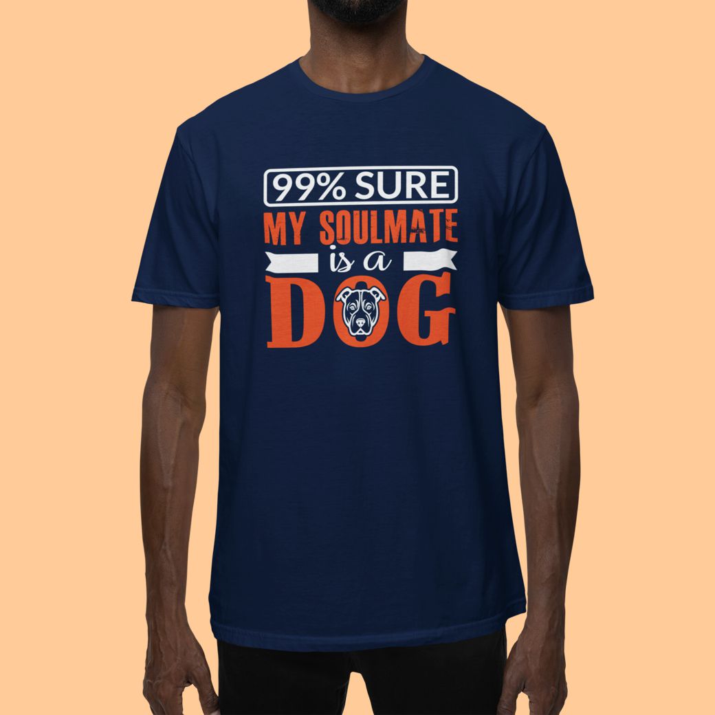 I Am 99% Sure My Soulmate Is a Dog – Funny Navy Blue T-shirt 99% sure my soulmate is a dog navy tshirt 6