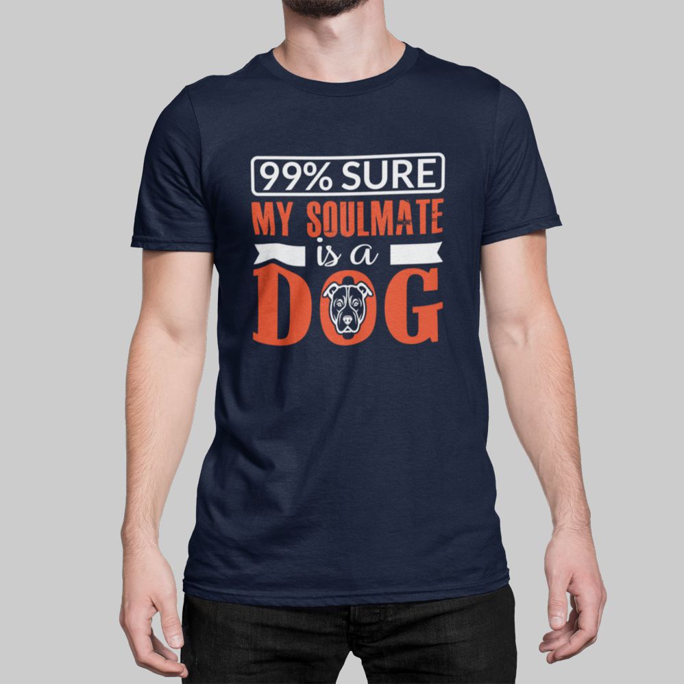 I Am 99% Sure My Soulmate Is a Dog – Funny Navy Blue T-shirt 99% sure my soulmate is a dog navy tshirt 8