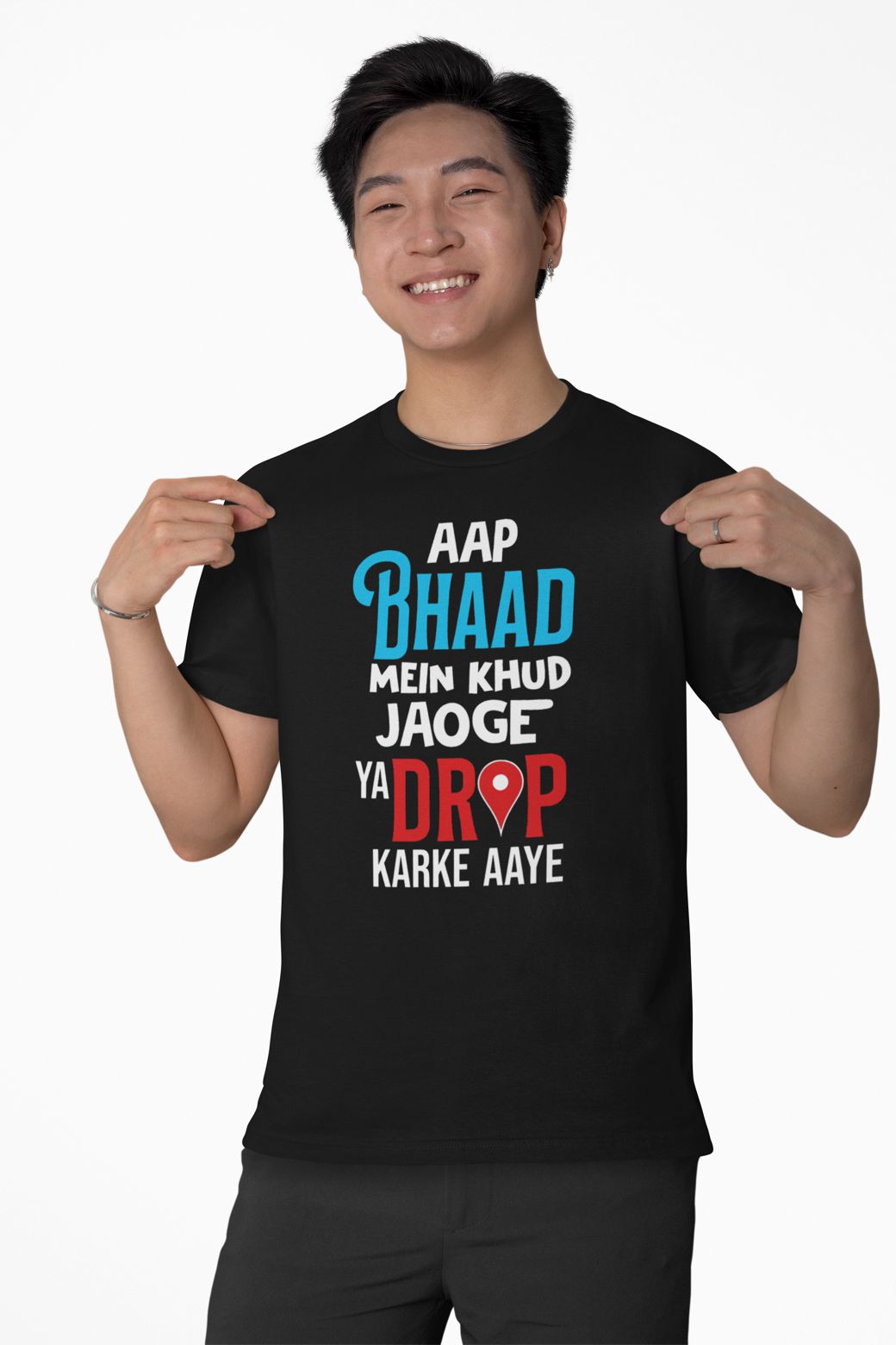 Aap Bhaad Me Khud Jaoge Ya Drop Karke Aaye – Black Printed T-Shirt – Funny Desi Quote Tee aap bhaad me black tshirt8