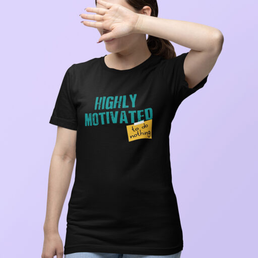 highly motivated black tshirt w1