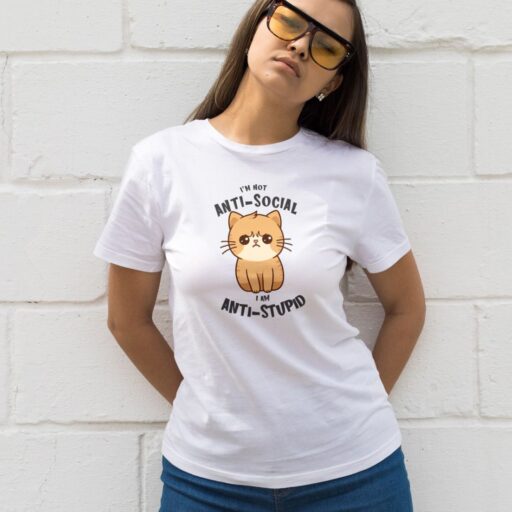 I Am Not Anti-Social, I Am Anti-Stupid – White Cotton T-Shirt – Sarcastic Quote Tee i am not anti social 3