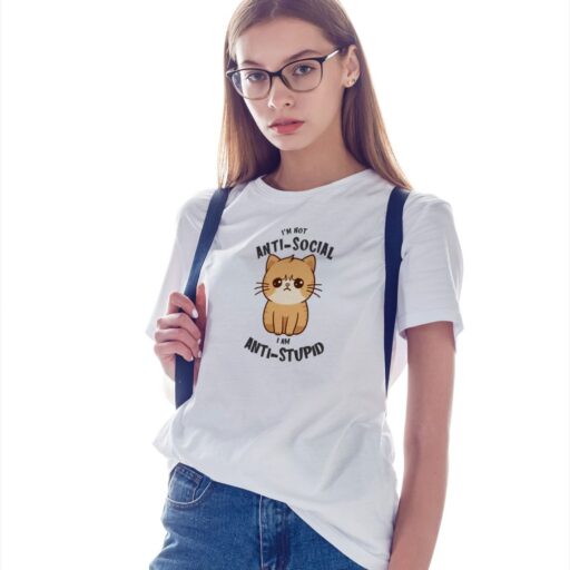 I Am Not Anti-Social, I Am Anti-Stupid – White Cotton T-Shirt – Sarcastic Quote Tee i am not anti social 6
