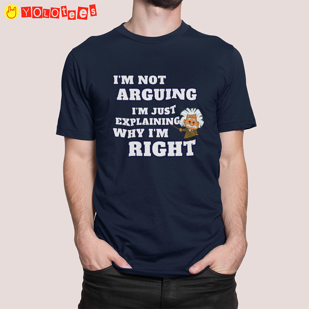 I Am Not Arguing Quote T-shirt – Funny Navy Blue Cotton Tee i am not arguing navy tshirt model2