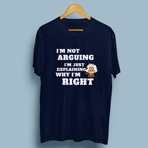 I Am Not Arguing Quote T-shirt – Funny Navy Blue Cotton Tee i am not arguing navy tshirt only1