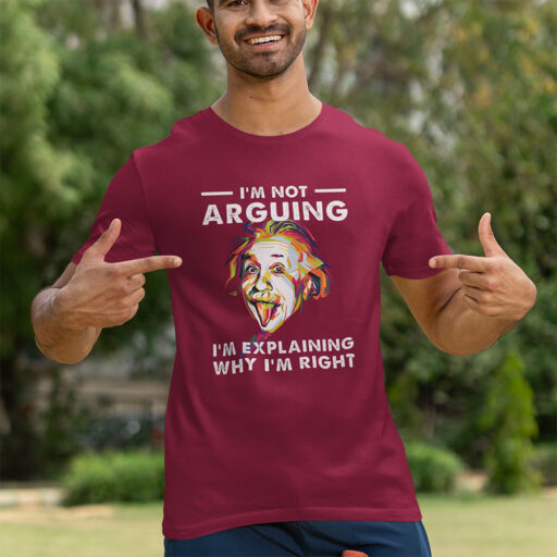 ‘I am not arguing’ Funny quote statement Maroon T-Shirt i am not arguing tshirt m5