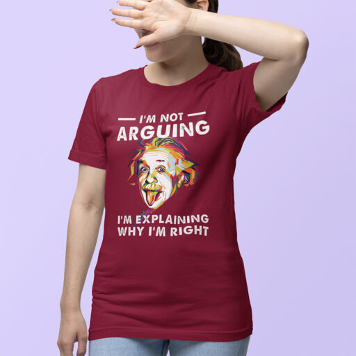‘I am not arguing’ Funny quote statement Maroon T-Shirt i am not arguing tshirt w1