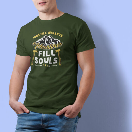 Jobs Fill Wallets, But Adventure Fills Souls – Olive t-shirt jobs fill wallets model3
