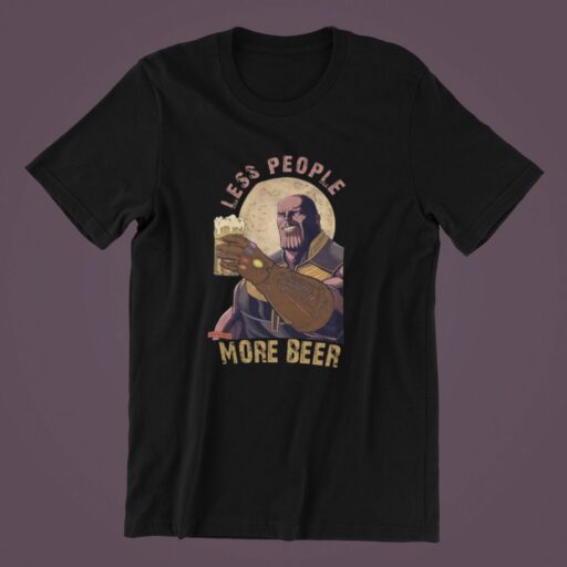 Less People More Beer – Black Printed T-Shirt – Funny Pop Culture Graphic Tee (Unisex) less people more beer thanos black5