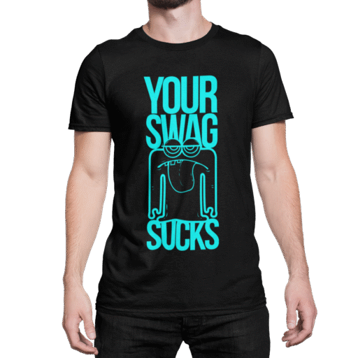 Your Swag Sucks – Funny Black T-shirt your swag sucks funny statement tshirt black 5