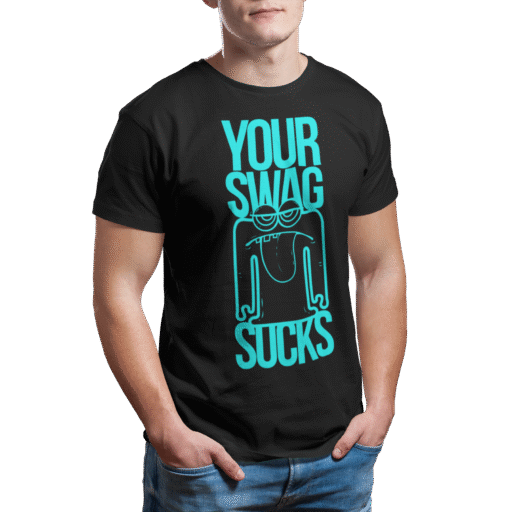 Your Swag Sucks – Funny Black T-shirt your swag sucks funny statement tshirt black 6